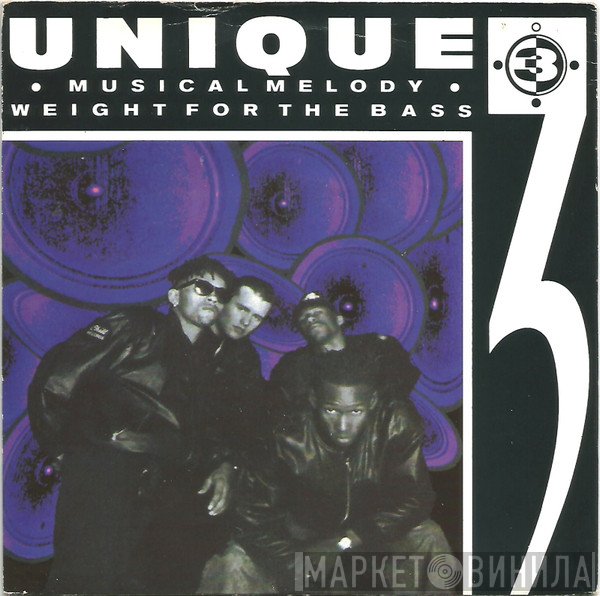 Unique 3 - Musical Melody / Weight For The Bass