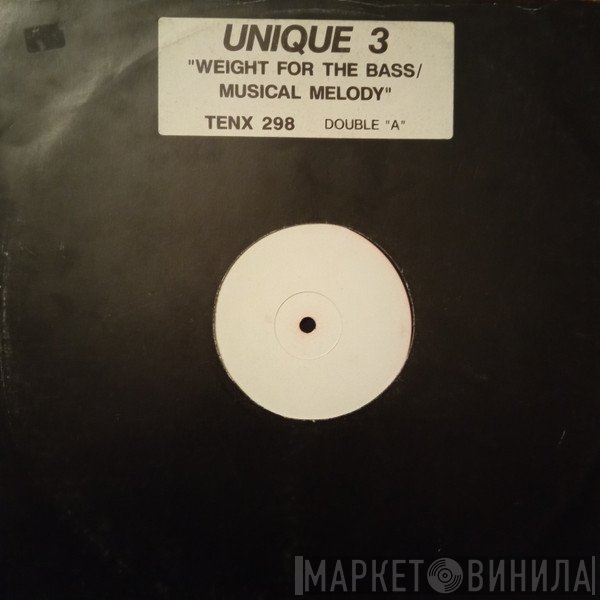 Unique 3 - Weight For The Bass / Musical Melody