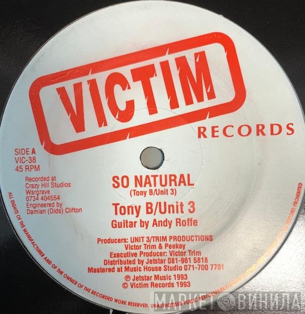 Unit 3 , Tony B  - So Natural
