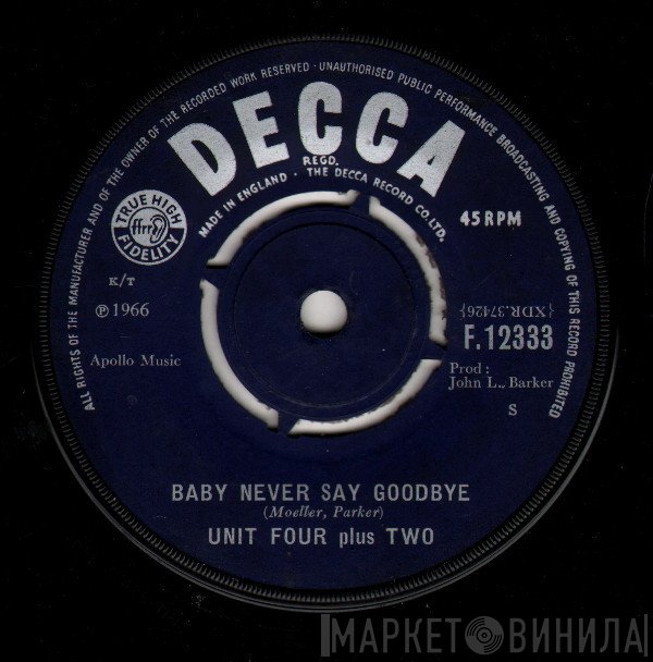 Unit Four Plus Two - Baby Never Say Goodbye