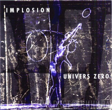 Univers Zero  - Implosion