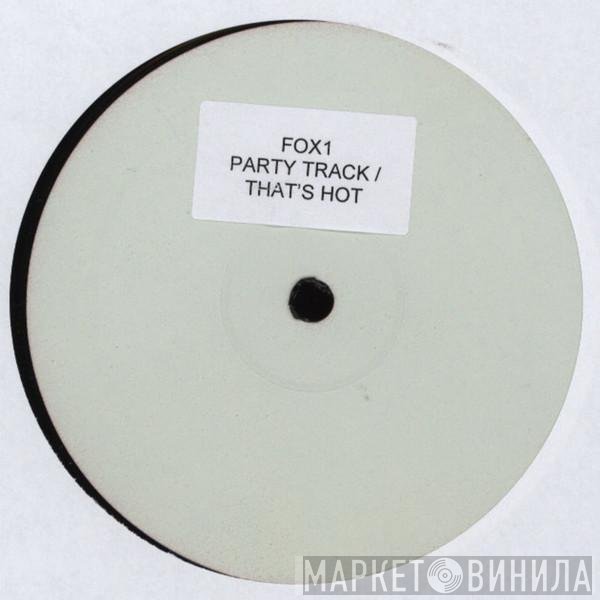 Unknown Artist - Party Track / That's Hot
