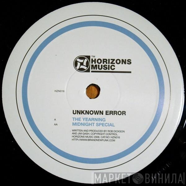 Unknown Error - The Yearning / Midnight Special