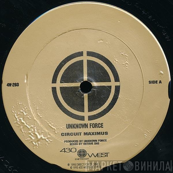 Unknown Force - Circuit Maximus / Internal Drive