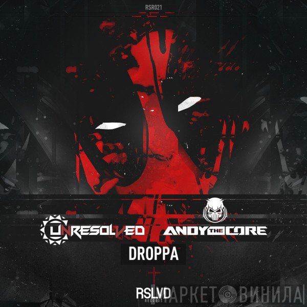 Unresolved, Andy The Core  - Droppa