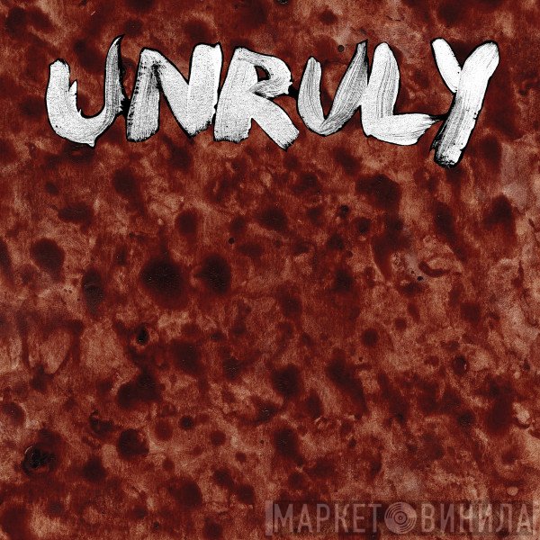 Unruly  - Unruly