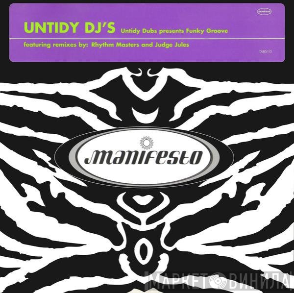 Untidy DJ's - Untidy Dubs Presents Funky Groove