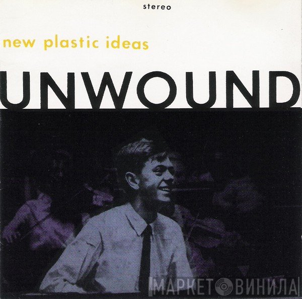 Unwound  - New Plastic Ideas