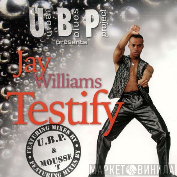 Urban Blues Project Presents Jay Williams  - Testify