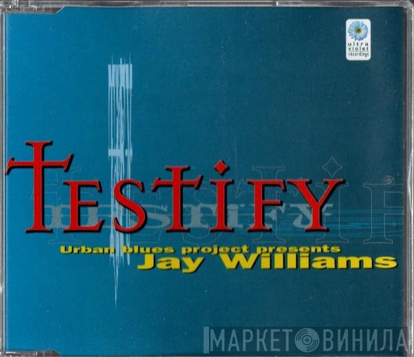 Urban Blues Project  - Testify