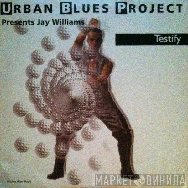 Urban Blues Project  - Testify