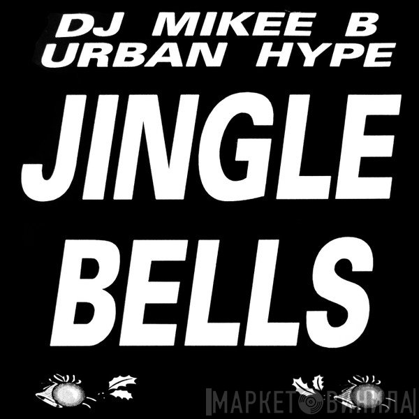 Urban Hype, Mikee B - Jingle Bells