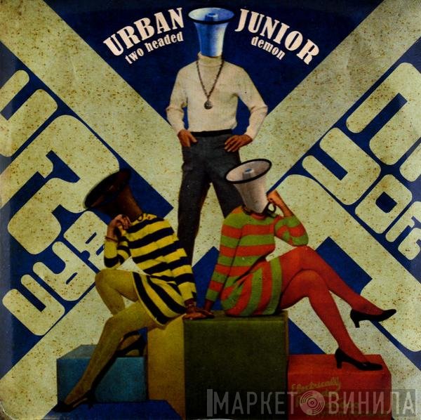 Urban Junior - Two Headed Demon
