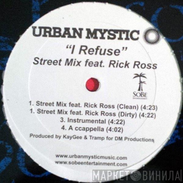 Urban Mystic  - I Refuse