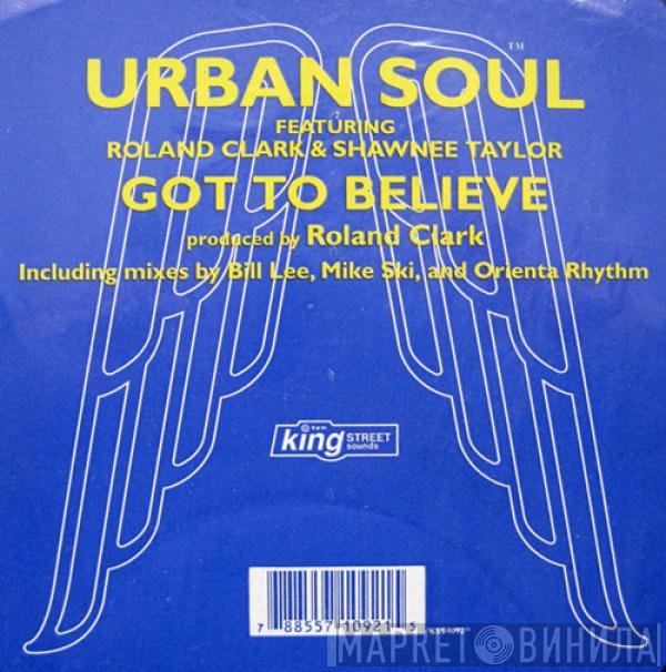Urban Soul Featuring Roland Clark &amp; Shawnee Taylor - Got To Believe