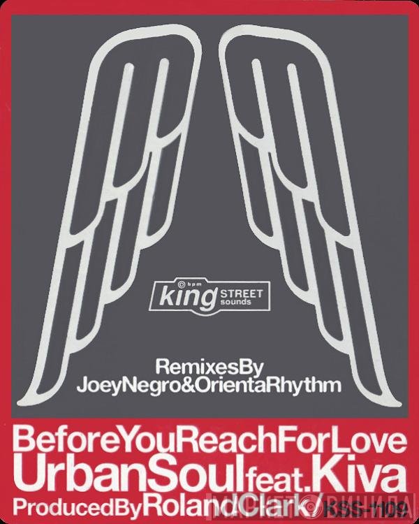 Urban Soul, Kiva - Before You Reach For Love