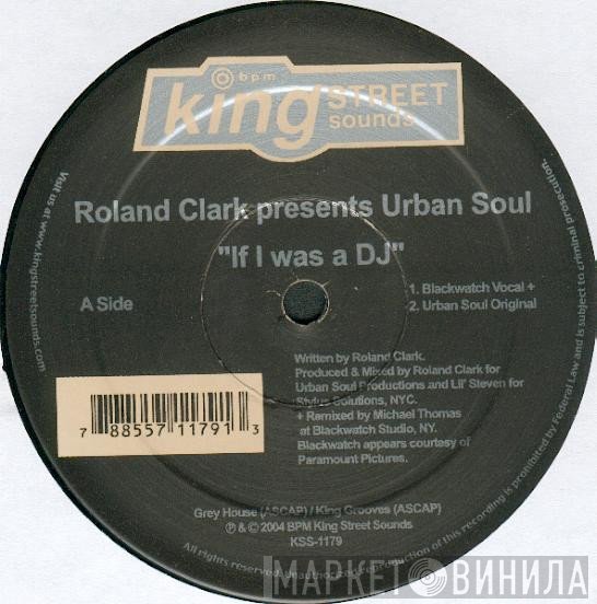 Urban Soul, Roland Clark - If I Was A DJ