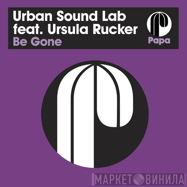 Urban Sound Lab Feat. Ursula Rucker  - Be Gone