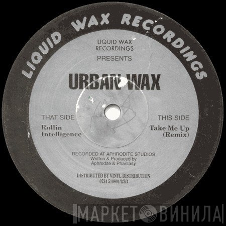 Urban Wax - Rollin Intelligence / Take Me Up (Remix)