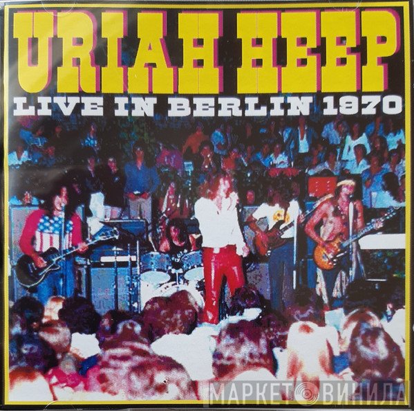 Uriah Heep  - Live In Berlin 1970