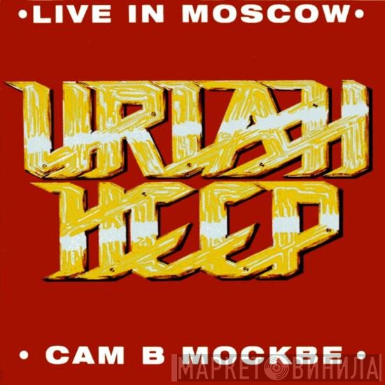 Uriah Heep  - Live In Moscow