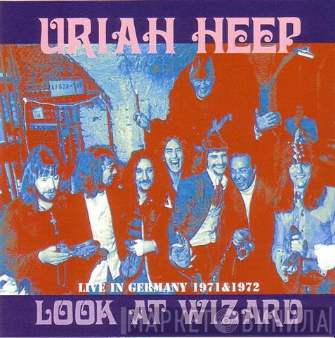 Uriah Heep  - Look At Wizard