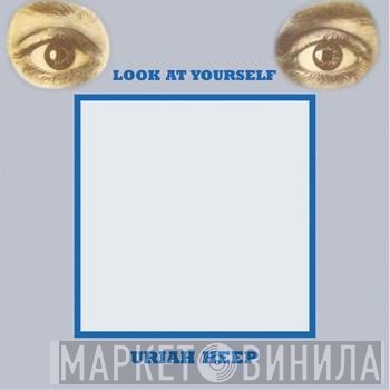 Uriah Heep  - Look At Yourself