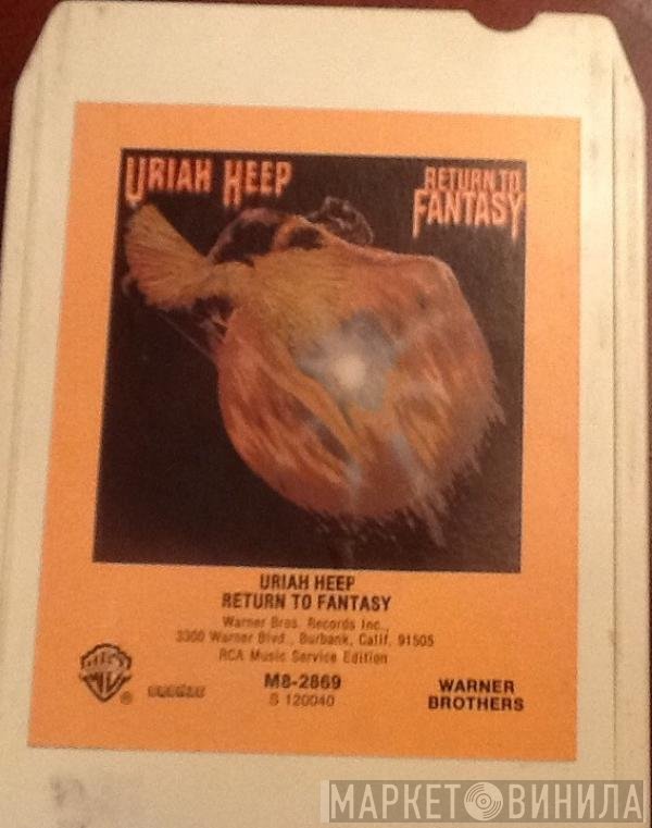 Uriah Heep  - Return In Fantasy