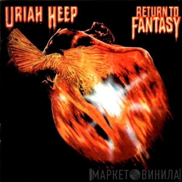 Uriah Heep  - Return To Fantasy