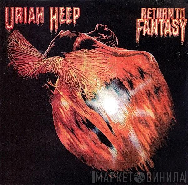 Uriah Heep  - Return To Fantasy