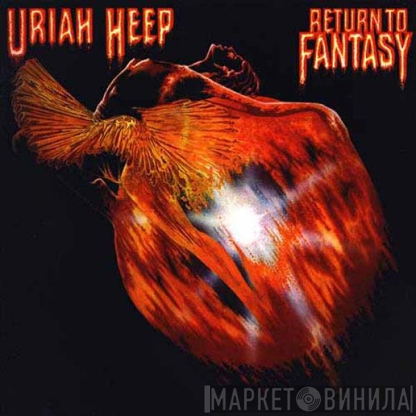 Uriah Heep  - Return To Fantasy