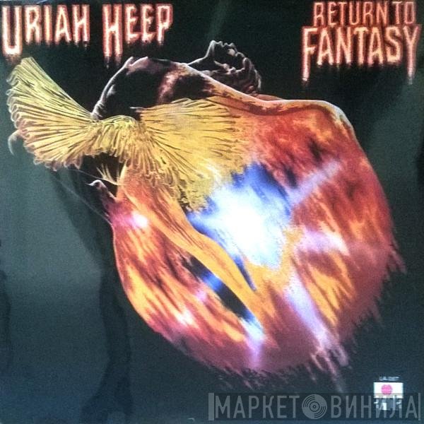 Uriah Heep  - Return To Fantasy
