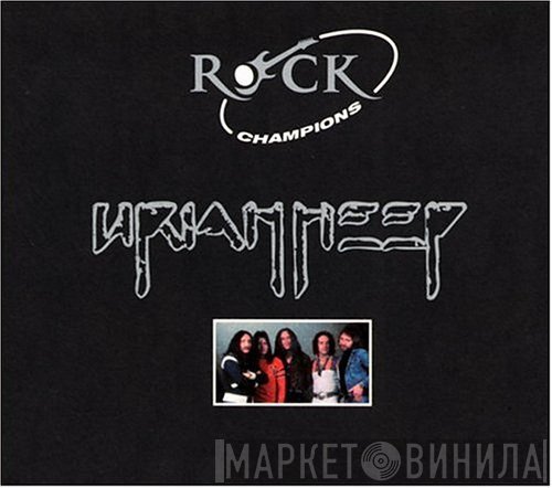 Uriah Heep - Rock Champions