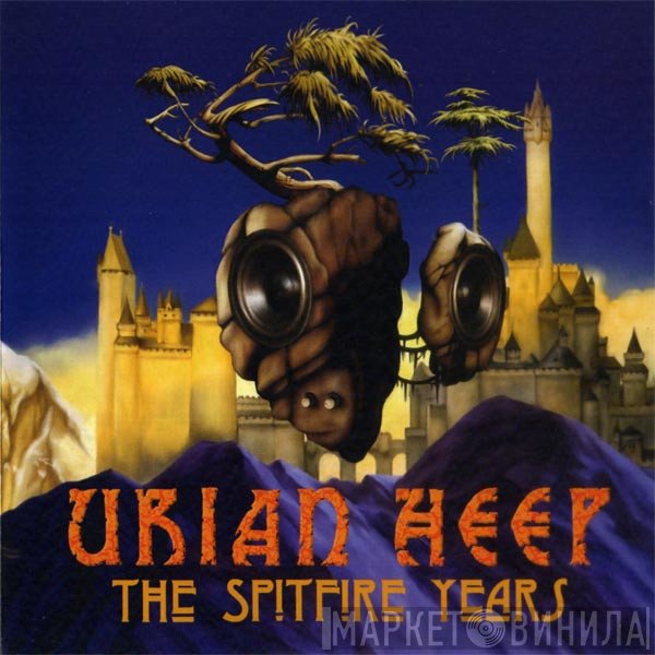 Uriah Heep  - The Spitfire Years