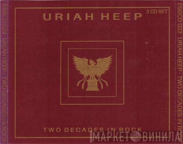 Uriah Heep  - Two Decades In Rock