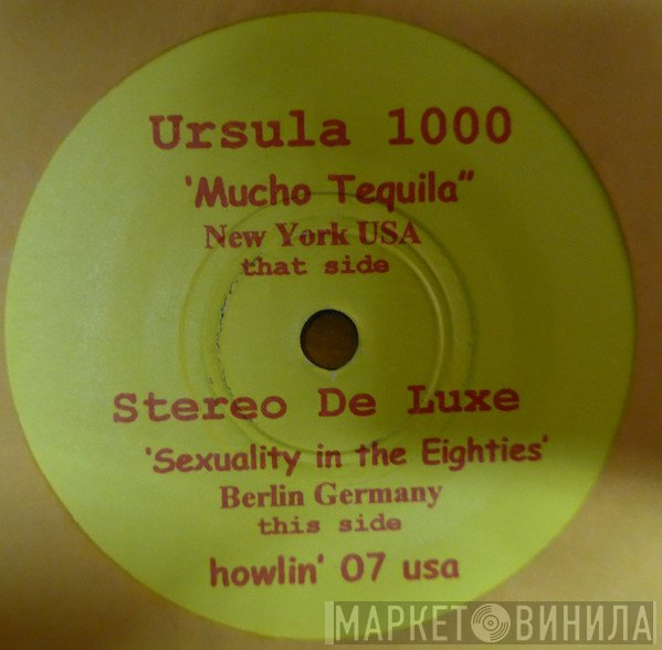 Ursula 1000, Stereo De Luxe - Mucho Tequila / Sexuality In The Eighties