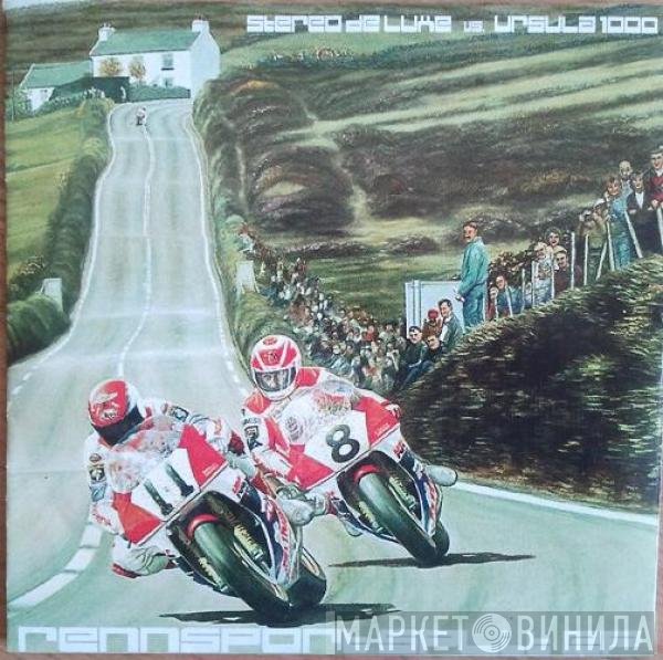 Ursula 1000, Stereo De Luxe - Rennsport  Split EP