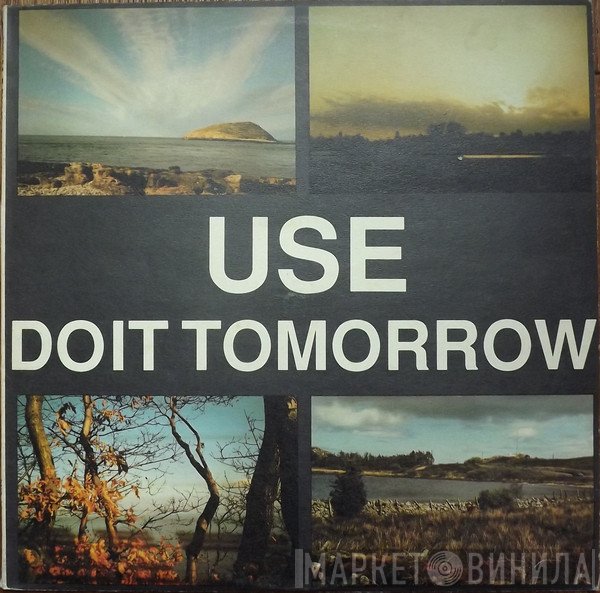 Use  - Do It Tomorrow