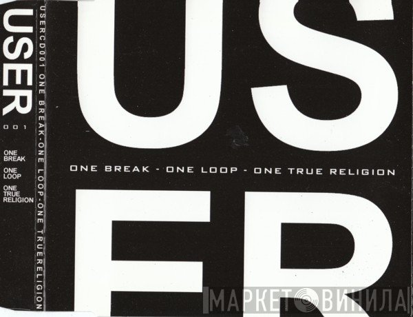 User   - One Break - One Loop - One True Religion