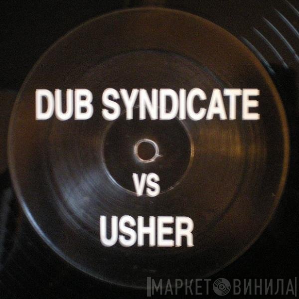 Usher, Dub Syndicate Productions - You Make Me Wanna...