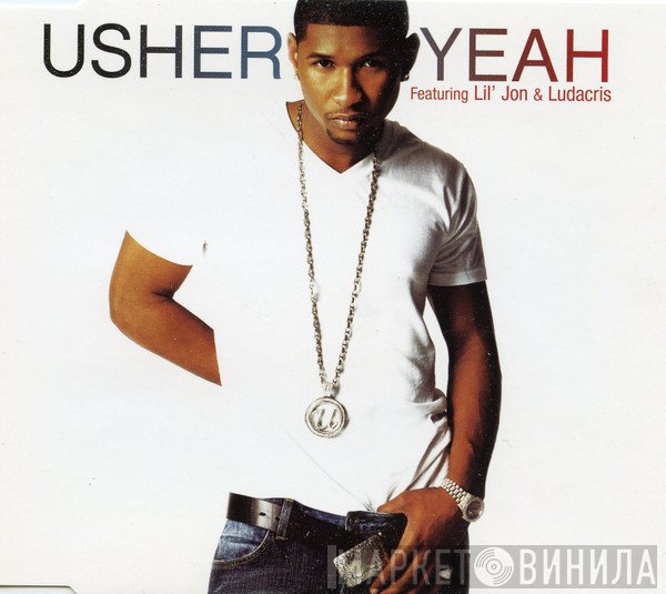 Usher Featuring Lil' Jon & Ludacris  - Yeah!