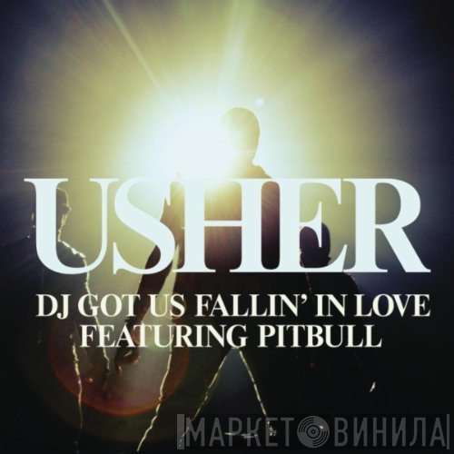 Usher Featuring Pitbull  - DJ Got Us Fallin' In Love