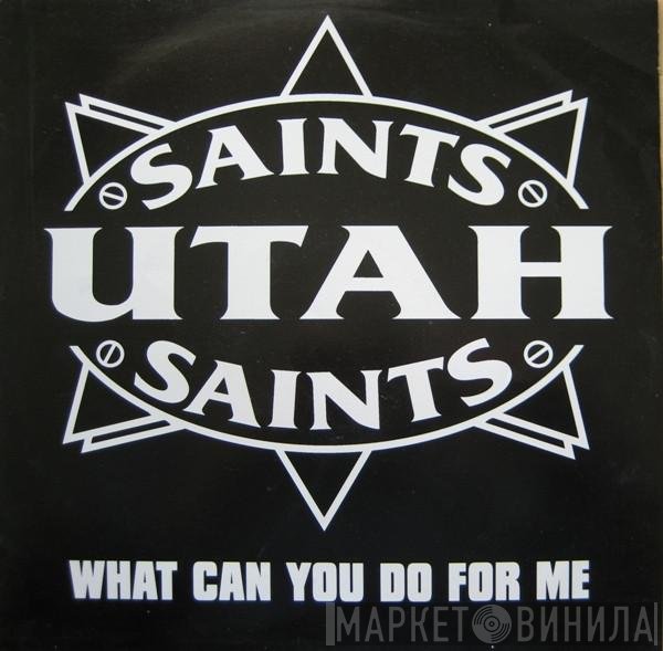 Utah Saints - What Can You Do For Me