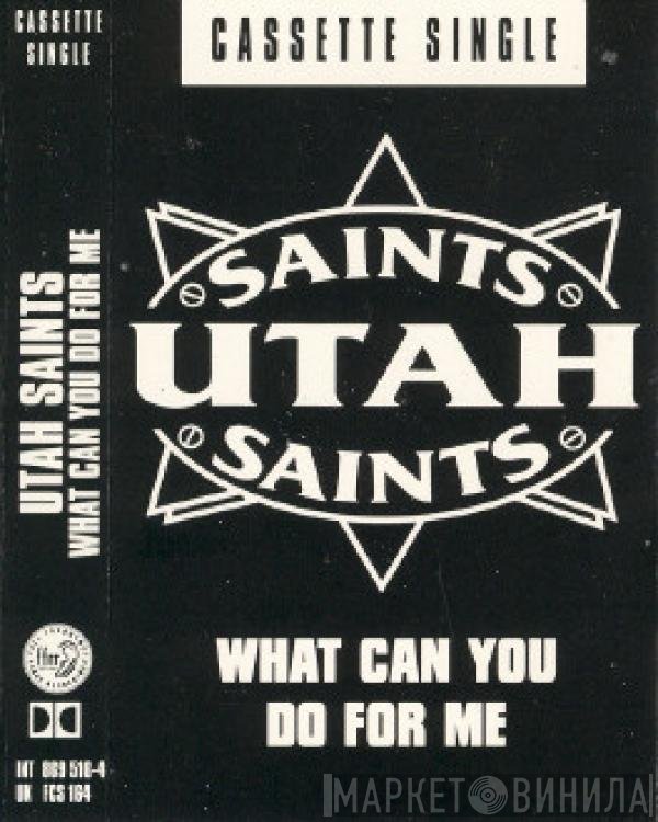 Utah Saints - What Can You Do For Me