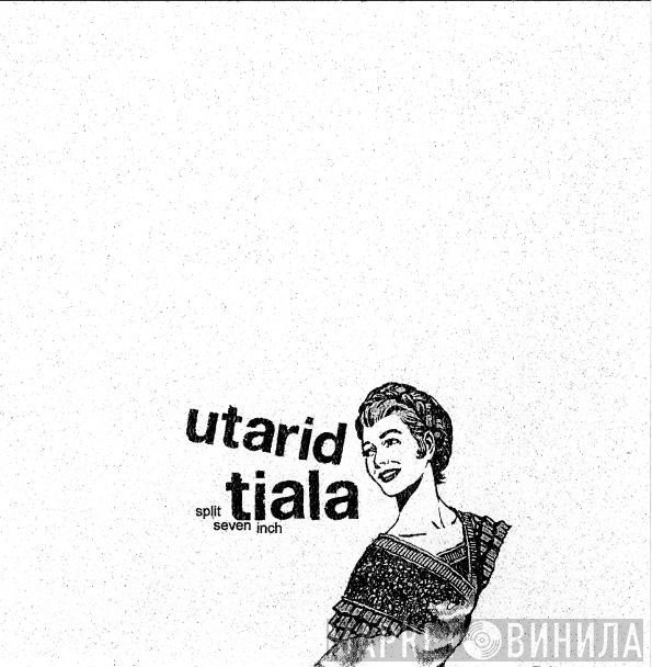 Utarid / Tiala   - Split Seven Inch