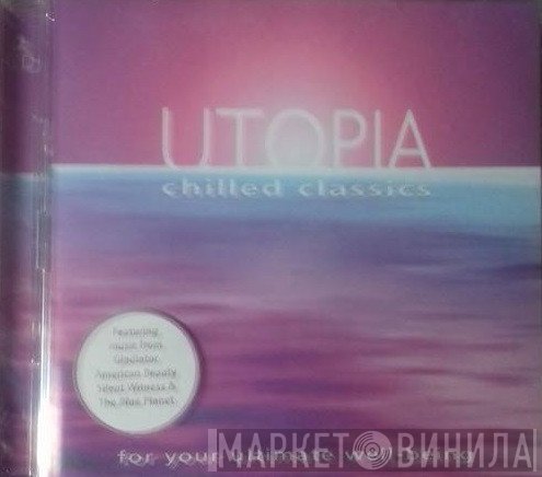  - Utopia: Chilled Classics - For Your Ultimate Well-being