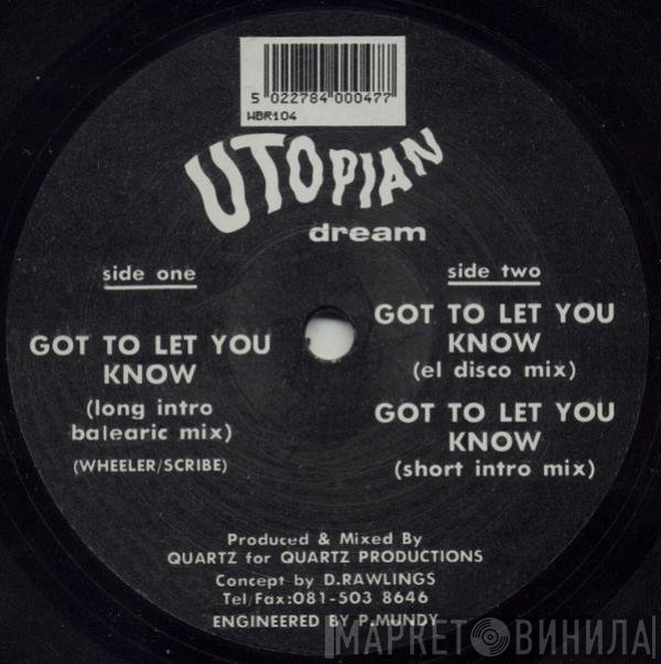 Utopian Dream - Got To Let You Know