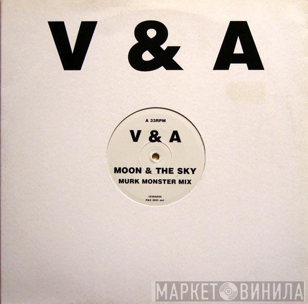 V &amp; A - Moon &amp; The Sky / Perchance To Dream