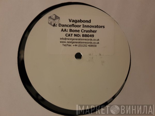 V.A.G.A.B.O.N.D. - Dancefloor Innovators / Bone Crusher