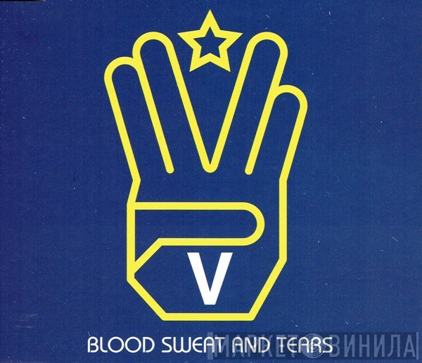 V  - Blood Sweat And Tears